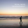 Royal Wood, The Burning Bright
