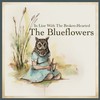 The Blueflowers, In Line with the Broken-Hearted