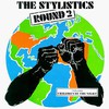 The Stylistics, Round 2