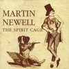 Martin Newell, The Spirit Cage