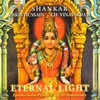 Shankar, Eternal Light