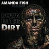 Amanda Fish Band, Down In The Dirt