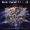 Serpentine, Living And Dying In High Definition