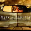 Mark Slaughter, Reflections in a Rear View Mirror