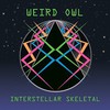Weird Owl, Interstellar Skeletal
