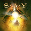 S.A.Y., Orion