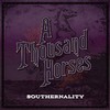 A Thousand Horses, Southernality