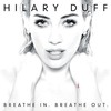 Hilary Duff, Breathe In. Breathe Out.