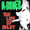 The A-Bones, The Life Of Riley