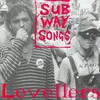 Levellers, Subway Songs