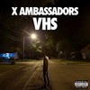 X Ambassadors, VHS