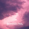 Senses Fail, Pull the Thorns From Your Heart