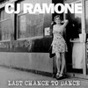 C.J. Ramone, Last Chance To Dance