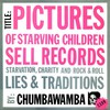 Chumbawamba, Pictures of Starving Children Sell Records