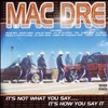 Mac Dre, It's Not What You Say... It's How You Say It