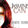 Jasmine Cain, White Noise