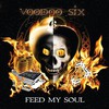 Voodoo Six, Feed My Soul