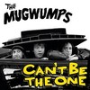 The Mugwumps, Can't Be The One