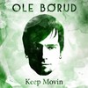 Ole Borud, Keep Movin