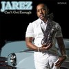 Jarez, Can't Get Enough