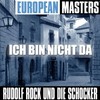 Rudolf Rock & die Schocker, European Masters: Ich Bin Nicht Da