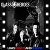Glass Heroes,    Liars Cheats and Thieves