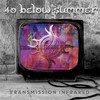 40 Below Summer, Transmission Infrared
