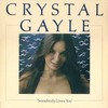 Crystal Gayle, Somebody Loves You