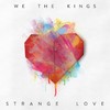 We the Kings, Strange Love