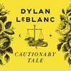 Dylan LeBlanc, Cautionary Tale
