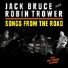 Jack Bruce & Robin Trower, Songs from the Road