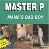 Master P, Mama's Bad Boy